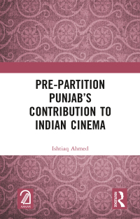 Immagine di copertina: Pre-Partition Punjab’s Contribution to Indian Cinema 1st edition 9781032523576