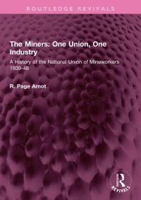 صورة الغلاف: The Miners: One Union, One Industry 1st edition 9781032514550
