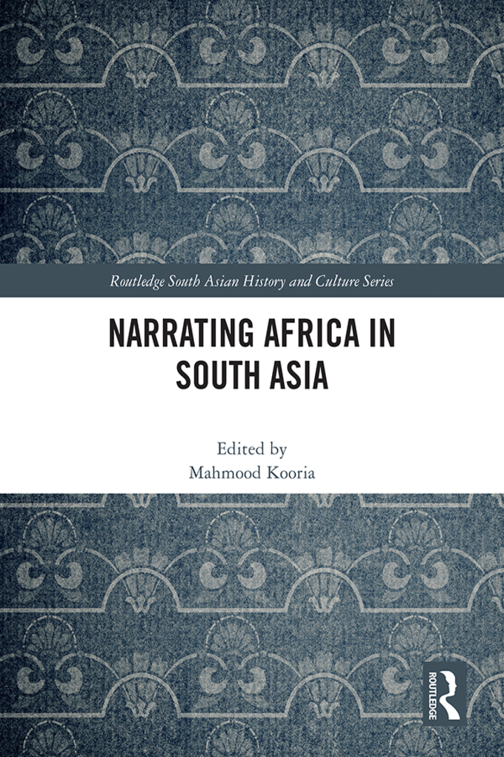 Narrating Africa in South Asia 1st Edition