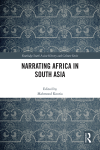 صورة الغلاف: Narrating Africa in South Asia 1st edition 9781032515168