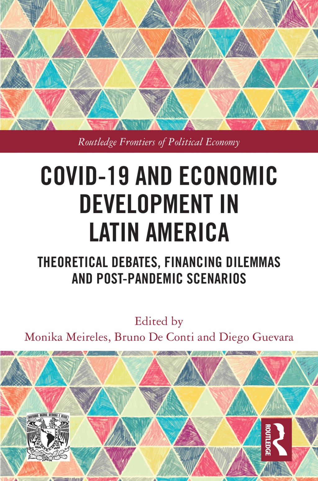 COVID-19 and Economic Development in Latin America Theoretical Debates, Financing Dilemmas and Post-Pandemic Scenarios 1st Edition