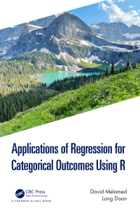 Cover image: Applications of Regression for Categorical Outcomes Using R 1st edition 9781032509518