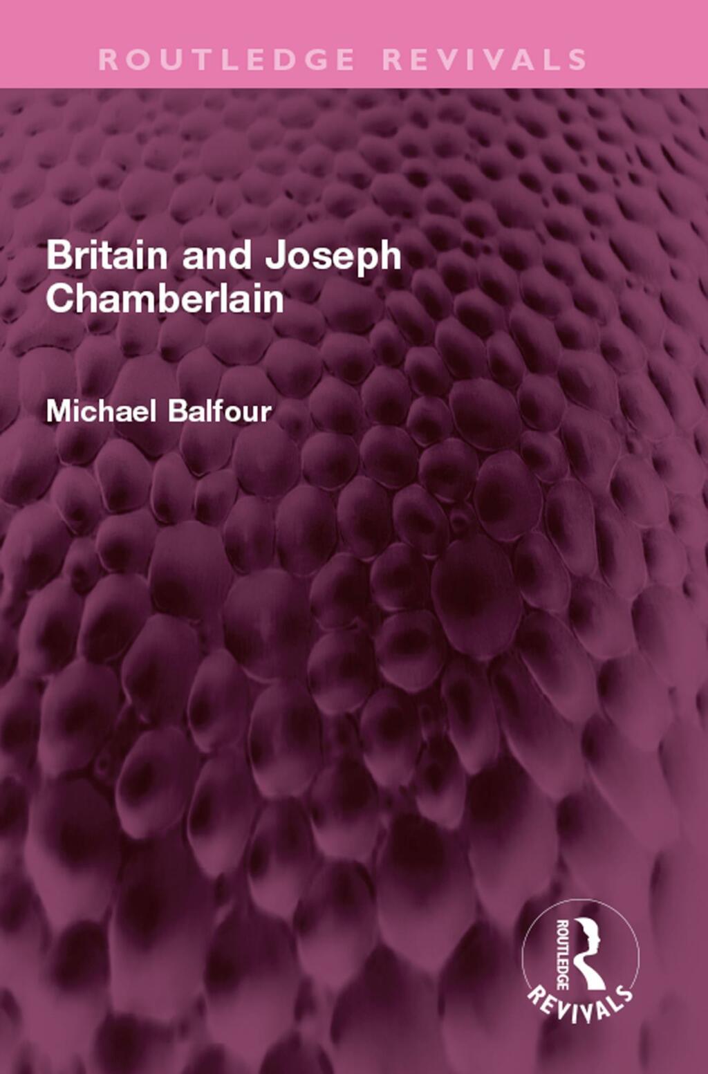 Britain and Joseph Chamberlain 1st Edition