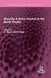 Cover image: Security & Arms Control in the North Pacific 1st edition 9781032527147