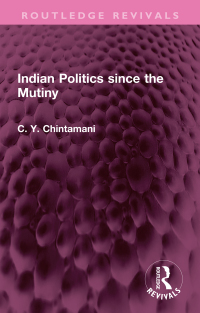 Cover image: Indian Politics since the Mutiny 1st edition 9781032527277