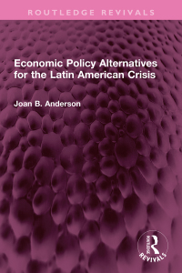 Cover image: Economic Policy Alternatives for the Latin American Crisis 1st edition 9781032527352