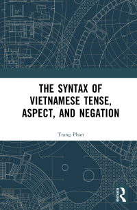 Cover image: The Syntax of Vietnamese Tense, Aspect, and Negation 1st edition 9781032482668