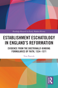 صورة الغلاف: Establishment Eschatology in England’s Reformation 1st edition 9781032305387