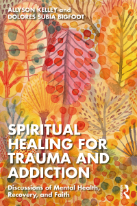 Cover image: Spiritual Healing for Trauma and Addiction 1st edition 9781032227535