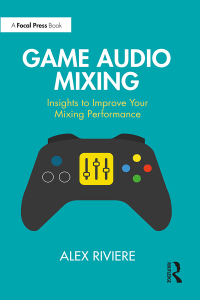 Omslagafbeelding: Game Audio Mixing 1st edition 9781032397351