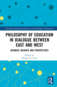 Cover image: Philosophy of Education in Dialogue between East and West 1st edition 9781032220536