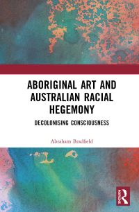 Omslagafbeelding: Aboriginal Art and Australian Racial Hegemony 1st edition 9781032387758