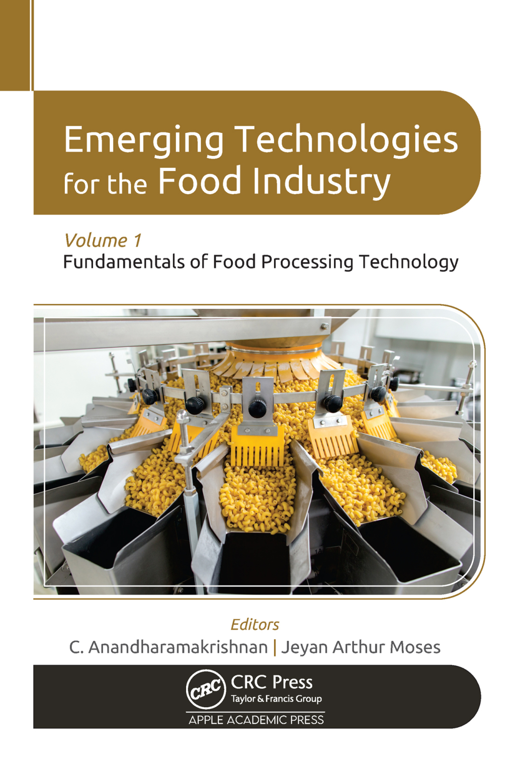 Emerging Technologies for the Food Industry Volume 1: Fundamentals of Food Processing Technology 1st Edition