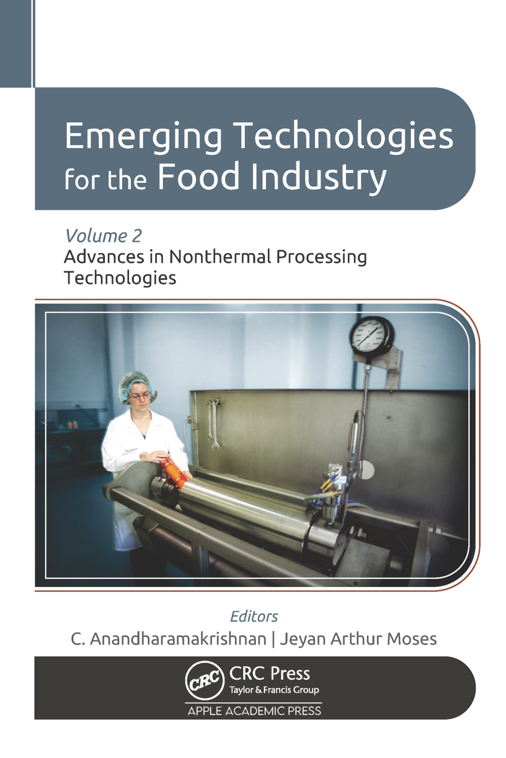 Emerging Technologies for the Food Industry Volume 2: Advances in Nonthermal Processing Technologies 1st Edition