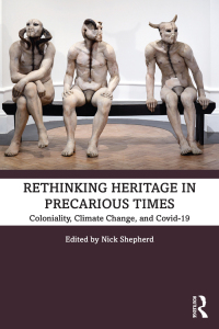Cover image: Rethinking Heritage in Precarious Times 1st edition 9781032036595
