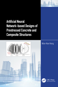 Cover image: Artificial Neural Network-based Designs of Prestressed Concrete and Composite Structures 1st edition 9781032408088