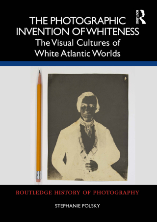 Cover image: The Photographic Invention of Whiteness 1st edition 9781032227344