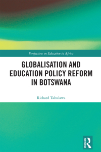 Cover image: Globalisation and Education Policy Reform in Botswana 1st edition 9781032000497