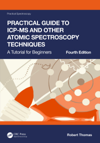 表紙画像: Practical Guide to ICP-MS and Other Atomic Spectroscopy Techniques 4th edition 9781032035024