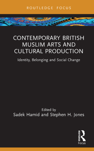Cover image: Contemporary British Muslim Arts and Cultural Production 1st edition 9781032362038