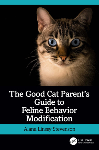 Cover image: The Good Cat Parent’s Guide to Feline Behavior Modification 1st edition 9781032398761