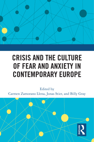 Imagen de portada: Crisis and the Culture of Fear and Anxiety in Contemporary Europe 1st edition 9781032268606