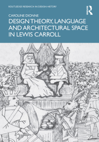 Omslagafbeelding: Design Theory, Language and Architectural Space in Lewis Carroll 1st edition 9781032285009