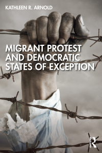 表紙画像: Migrant Protest and Democratic States of Exception 1st edition 9781032245591