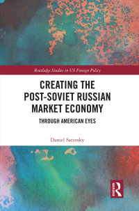 Cover image: Creating the Post-Soviet Russian Market Economy 1st edition 9781032021591