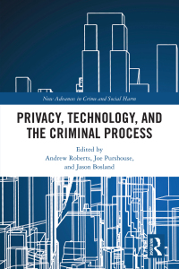 صورة الغلاف: Privacy, Technology, and the Criminal Process 1st edition 9780367628475