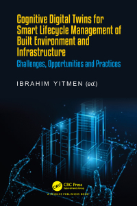 Cover image: Cognitive Digital Twins for Smart Lifecycle Management of Built Environment and Infrastructure 1st edition 9781032136264