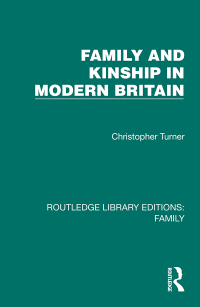 Cover image: Family and Kinship in Modern Britain 1st edition 9781032536989
