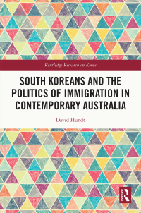 Cover image: South Koreans and the Politics of Immigration in Contemporary Australia 1st edition 9781032188966