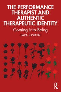 Titelbild: The Performance Therapist and Authentic Therapeutic Identity 1st edition 9781032535807