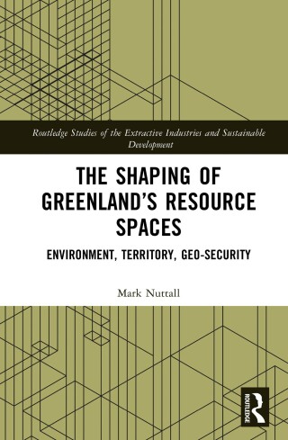 Cover image: The Shaping of Greenland’s Resource Spaces 1st edition 9781032007519