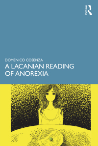 Cover image: A Lacanian Reading of Anorexia 1st edition 9781032331539
