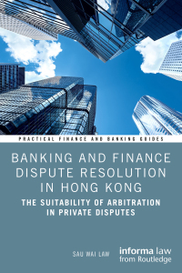 Cover image: Banking and Finance Dispute Resolution in Hong Kong 1st edition 9781032526317
