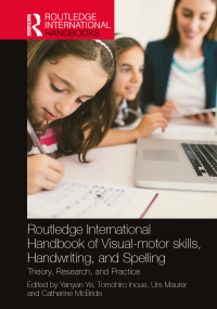 表紙画像: Routledge International Handbook of Visual-motor skills, Handwriting, and Spelling 1st edition 9781032255767