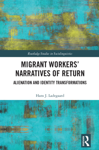 Cover image: Migrant Workers’ Narratives of Return 1st edition 9781032202587