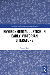 Omslagafbeelding: Environmental Justice in Early Victorian Literature 1st edition 9780367420789