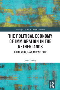 Cover image: The Political Economy of Immigration in The Netherlands 1st edition 9781032447582