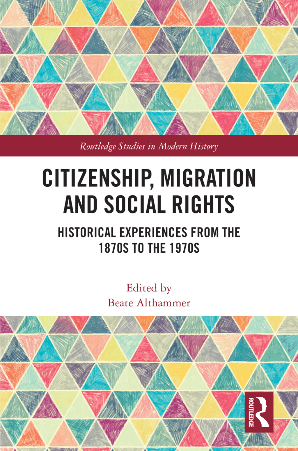 Citizenship, Migration and Social Rights Historical Experiences from the 1870s to the 1970s 1st Edition