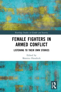 Titelbild: Female Fighters in Armed Conflict 1st edition 9781032353173