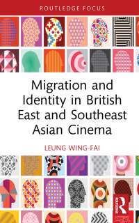 Immagine di copertina: Migration and Identity in British East and Southeast Asian Cinema 1st edition 9781032430478