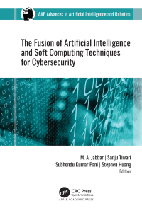 صورة الغلاف: The Fusion of Artificial Intelligence and Soft Computing Techniques for Cybersecurity 1st edition 9781774914809