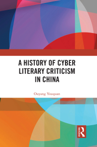 Cover image: A History of Cyber Literary Criticism in China 1st edition 9781032549996