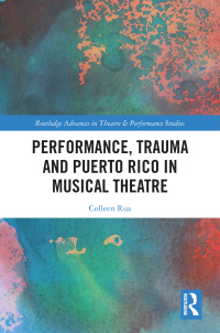 Cover image: Performance, Trauma and Puerto Rico in Musical Theatre 1st edition 9781032251950