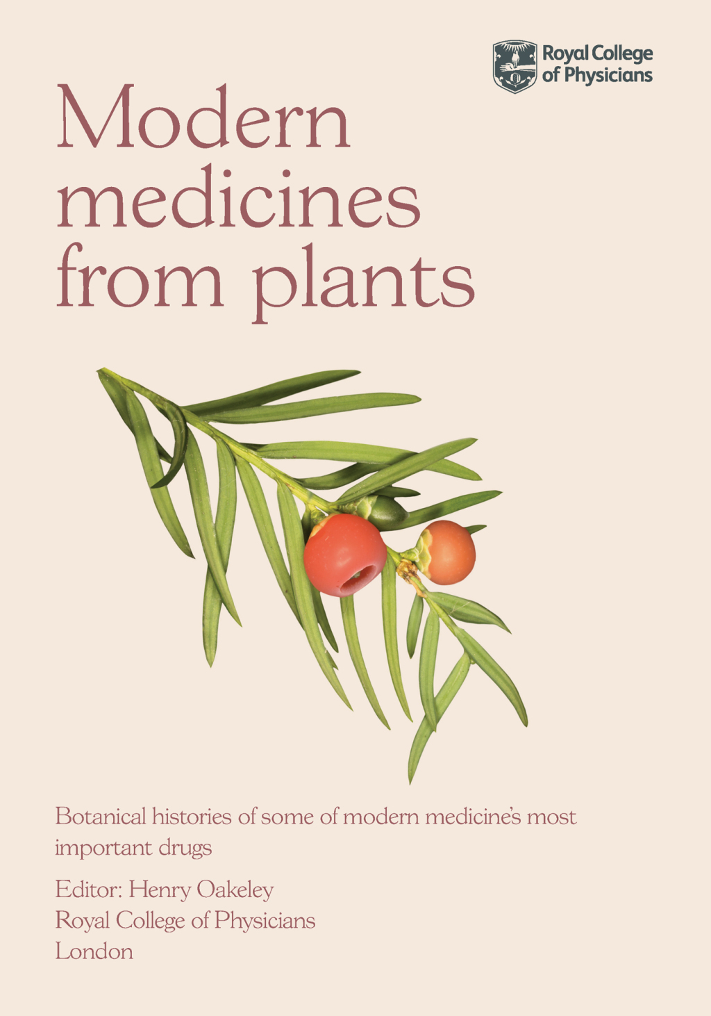 Modern Medicines from Plants Botanical histories of some of modern medicine’s most important drugs 1st Edition