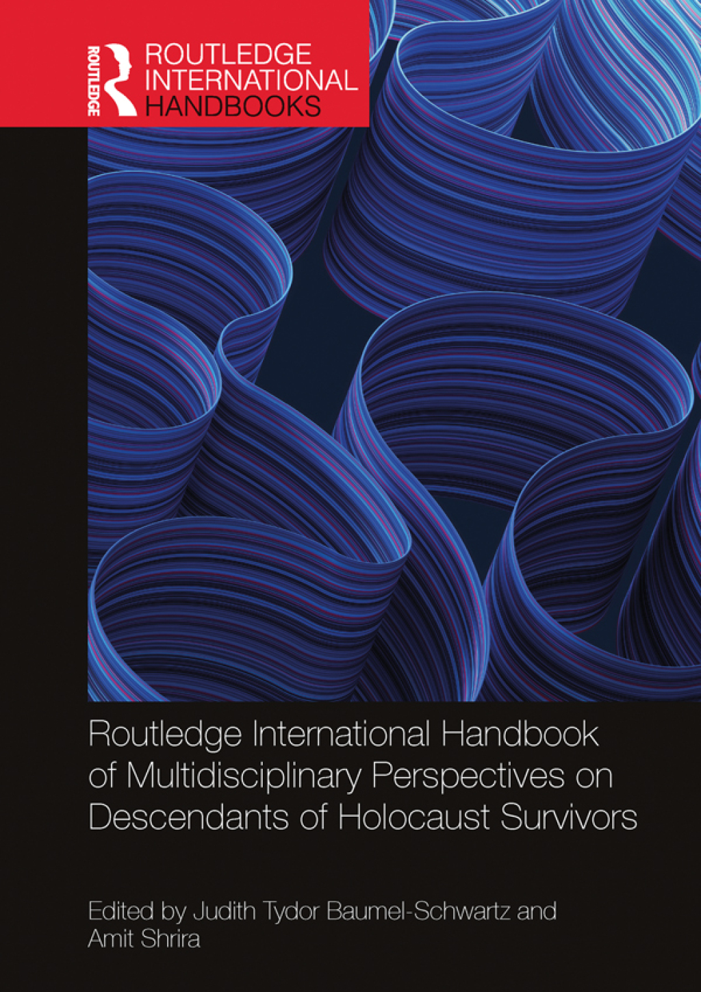 Routledge International Handbook of Multidisciplinary Perspectives on Descendants of Holocaust Survivors 1st Edition
