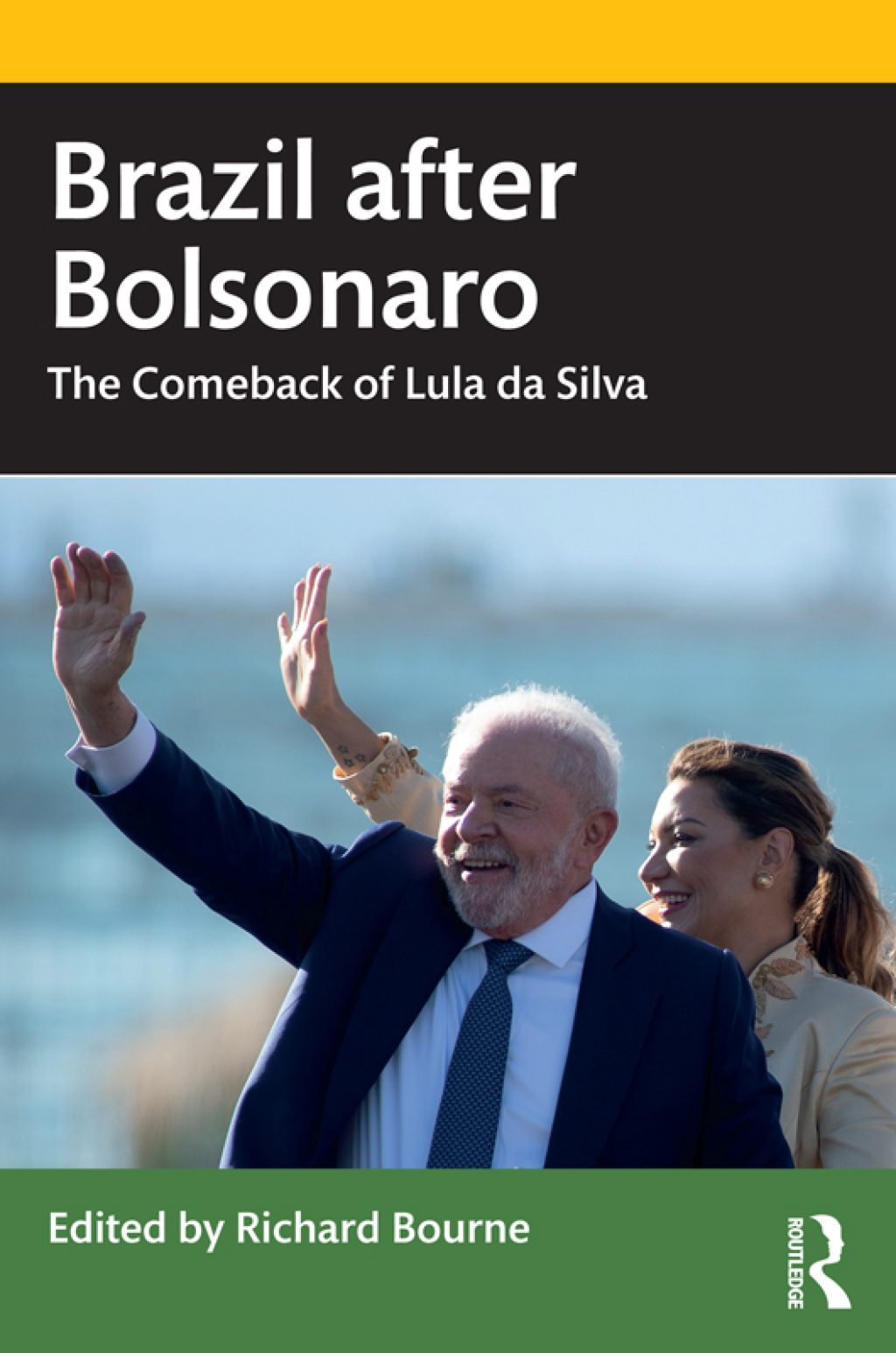 Brazil after Bolsonaro The Comeback of Lula da Silva 1st Edition